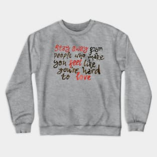 You aren't hard to love Crewneck Sweatshirt